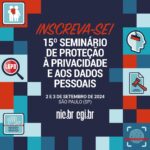 15º Seminário de Proteção à Privacidade e aos Dados Pessoais abre inscrições gratuitas